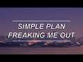 Freaking Me Out - Simple Plan (Lyrics)