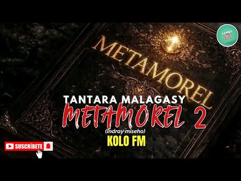 Tantara Gasy - METAMOREL II  ( Tantara lava ny KOLO FM)  ARAHO NY PEJY👍❤