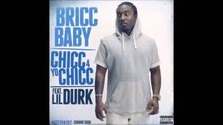 Bricc Baby ft  Lil Durk   Chicc 4 Yo Chicc