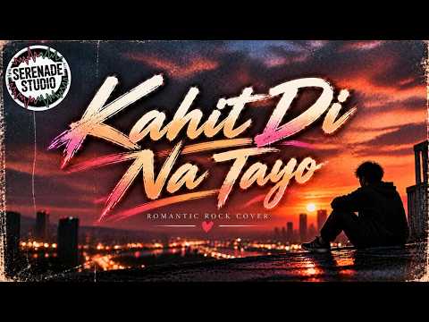 Kahit Di Na Tayo - Repablikan | Serenade Studio (Romantic Rock Cover)