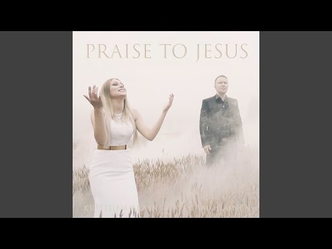 Praise to Jesus