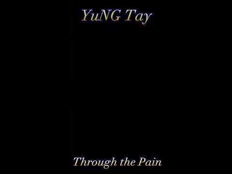 YuNG Tay - Through the Pain (Official audio)
