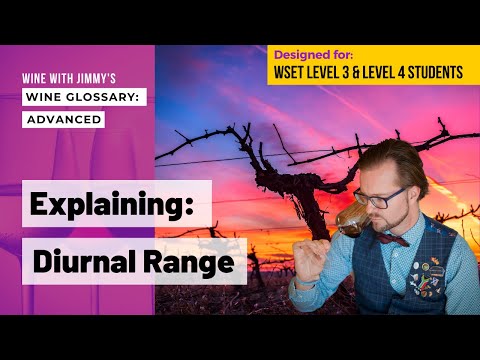 WSET Level 3 And WSET Level 4 (WSET Diploma) Explaining Wine Terminology: Diurnal Range