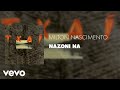 Milton Nascimento, Marlui Miranda - Nazoni na (Áudio Oficial)