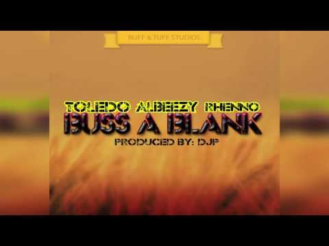 Toledo ft. Albeezy & Rhenno - buss a blank (Prod X DJP) 2016