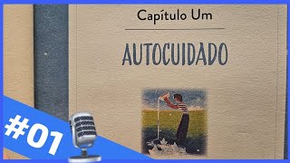 Amor Pelas Coisas Imperfeitas - Auto Cuidado #01