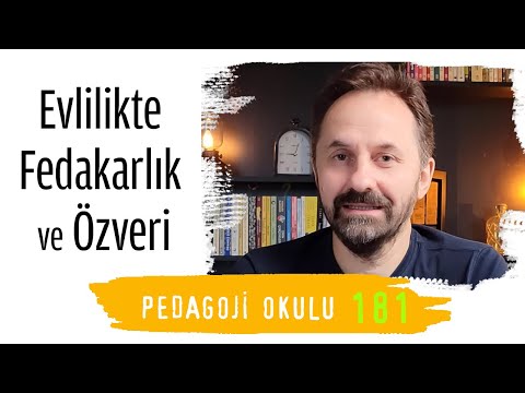 Pedagoji Okulu 181 - Evlilikte Fedakarlık ve Özveri