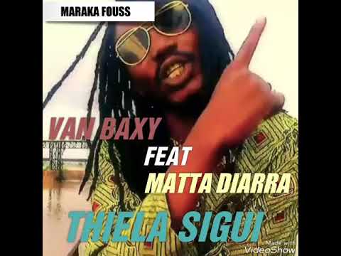 VAN BAXY-THIELA SIGUI- FEAT- MATA DIARRA(SON OFFICIEL 2018)