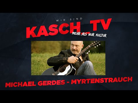 KASCH_TV LIVE - Michael Gerdes - Myrtenstrauch