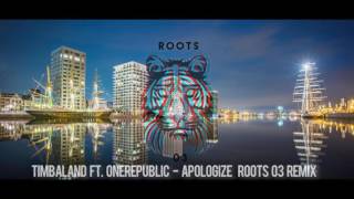 Timbaland  ft. OneRepublic - Apologize (Roots 03 FUTURE HOUSE REMIX)