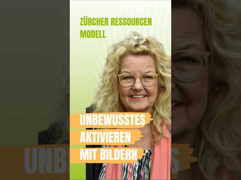 Zürcher Ressourcen Modell (#ZRM): Unbewußtes aktivieren mit Bildern