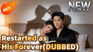 hot drama：Restarted as His Forever(DUBBED) 💥 💥#drama #cdrama  #dramabox
