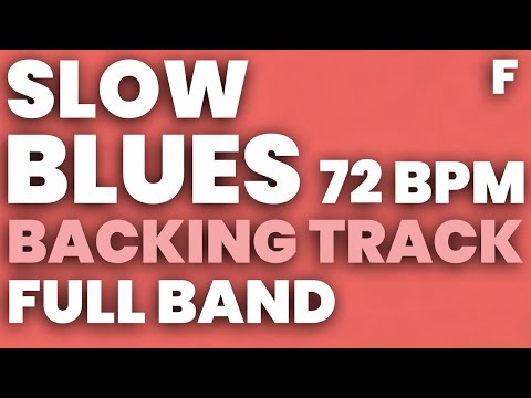 Slow Blues in F Backing Track 72 bpm - FULL BAND
