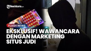Wawancara Eksklusif dengan Marketing Situs Judi yang Makin Merajalela di Indones