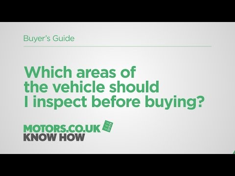 Motors.co.uk Know How – Ask an Expert - What should I inspect before buying a car?