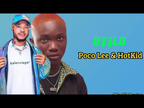 Poco Lee & HotKid – Otilo (lyrics video) #afrobeat #lyricvideo