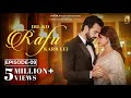 Dil Ko Rafu Karr Lei Episode 9 Ayesha Khan Karan V Grover Sargun Mehta Ravie Dubey
