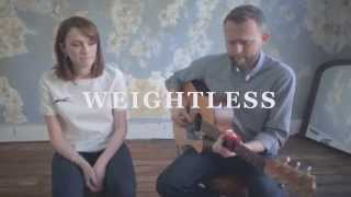 Luke and Charlotte Ritchie - Weightless (Live Session)