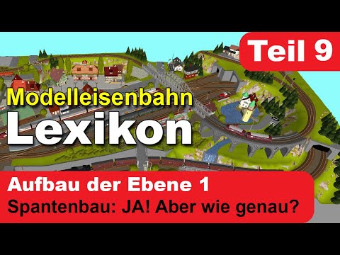 Modelleisenbahn Lexikon - Teil 9: Spantenbau oder Aufbau für Ebene 1