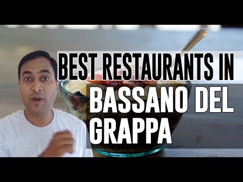 Best Restaurants and Places to Eat in Bassano Del Grappa , Italy