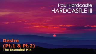 Paul Hardcastle - Desire (The Extended Mix Parts 1 & 2)