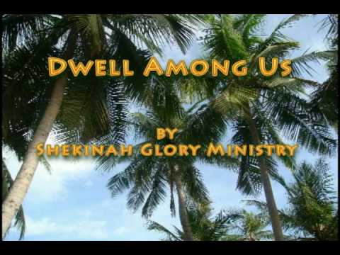 Dwell Among Us -Shekinah Glory Ministry