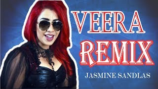 Veera Jasmine Sandlas (REMIX)