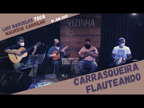CARRASQUEIRA FLAUTEANDO [Maurício Carrilho]