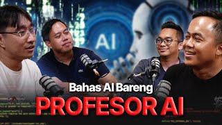 Kita Undang Profesor AI Beneran Bukan Orang Ngaku Jago AI - Tech Podcast Eps 02