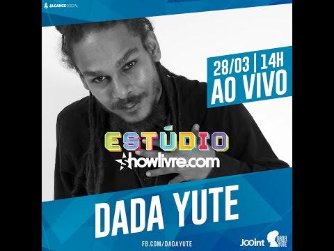 Dada Yute no Estúdio Showlivre (Apresentação na íntegra)