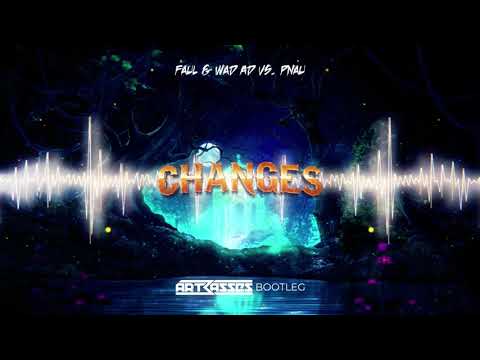 Faul & Wad Ad vs. Pnau - Changes (ARTBASSES Bootleg)