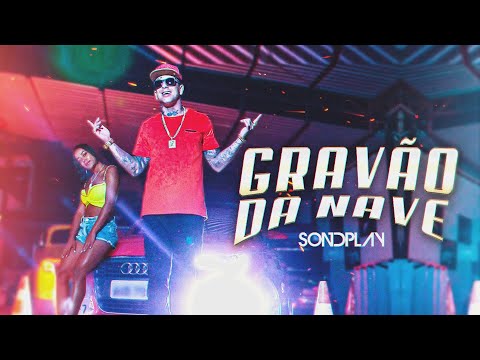 Sondplay - Gravão da Nave  (Official Music Video)