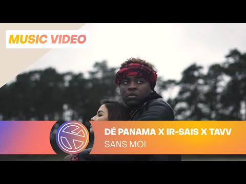 DÉ PANAMA FT. IR-SAIS & TAVV - SANS MOI (PROD. ZURICH)