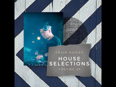 Craig Bailey - The Global Experience (19 June 2020)[House Selections Vol 29]