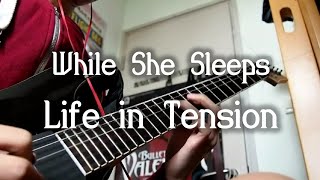 While She Sleeps - Life in Tension Guitar Cover