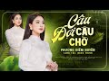 CÂU ĐỢI CÂU CHỜ PHƯƠNG DIỄM HUYỀN St Ngọc Thịnh Ngày ấy Bên Bờ Sông La Em Ng