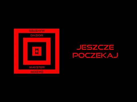 Dazior - Jeszcze Poczekaj