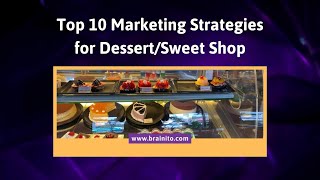 Marketing Strategies For Dessert and Sweet Shop
