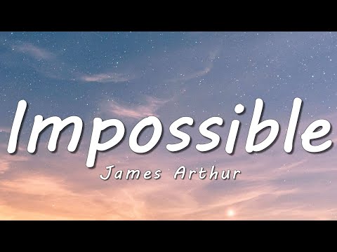 James Arthur - Impossible (Lyrics)
