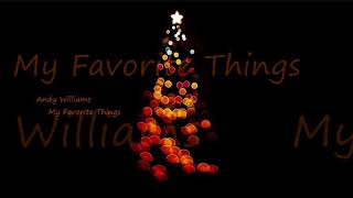 Andy Williams ~ My Favorite Things