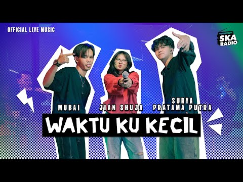 Jian Shuja, Mubai, Surya - Waktu Ku Kecil (Tembak Tembak Dor dor dor) (Live Ska Reggae)