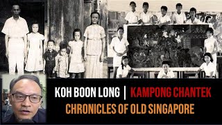 Koh Boon Long – Kampong Chantek Bahru & Bukit Timah Railway Station | Chronicles of Old Singapore