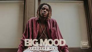 Afrobeat Big Mood Mix - Fireboy DML, Burna Boy, Wizkid, Rema, Davido, Omah Lay, Ruger, Sarkodie