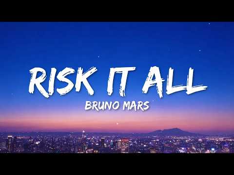 Bruno Mars - Risk It All (Lyrics)
