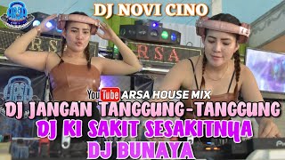 Download lagu OT ARSA❗DJ JANGAN TANGGUNG-TANGGUNG MEMBUAT KU SAKIT❗DJ KI SAKIT SESAKITNYA DJ BUNAYA /FDJ NOVI CINO mp3