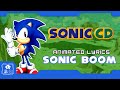 SONIC CD SONIC BOOM ANIMATED LYRICS