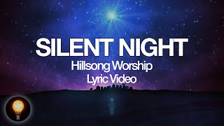 Silent Night - Hillsong Worship (Lyrics)