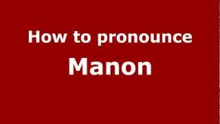 How to pronounce Manon