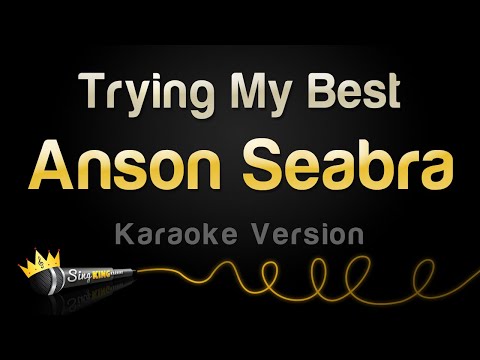 Anson Seabra - Trying My Best (Karaoke Version)