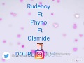 Double Double lyrics video Rudeboy ft phyno and Olamide